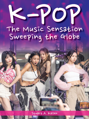 cover image of K-Pop: The Music Sensation Sweeping the Globe